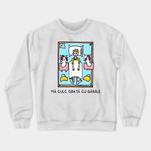 Ma culc odata cu gainile Crewneck Sweatshirt